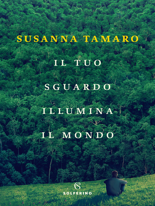 Title details for Il tuo sguardo illumina il mondo by Susanna Tamaro - Available